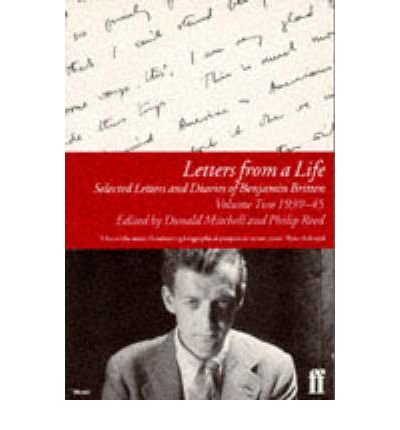 Letters from a Life Vol 2: 1939-45: Selected Letters and Diaries of Benjamin Britten - Benjamin Britten - Books - Faber & Faber - 9780571194001 - June 22, 1998