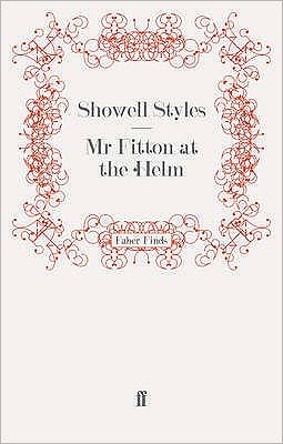 Mr Fitton at the Helm - The Lieutenant Michael Fitton Adventures - Lt. Commander Showell Styles F.R.G.S. - Books - Faber & Faber - 9780571251001 - April 16, 2009