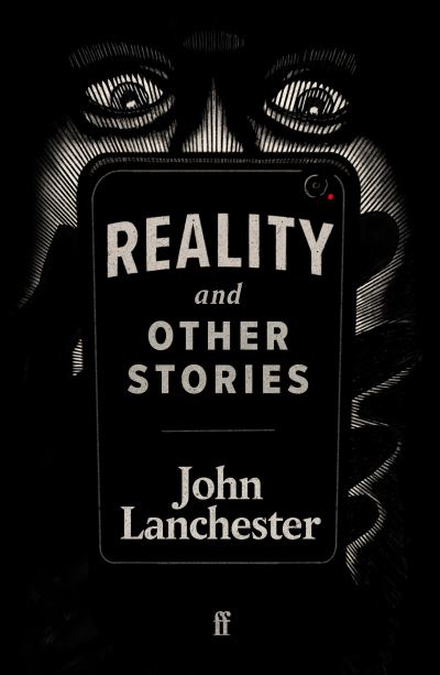 Cover for John Lanchester · Reality, and Other Stories (Hardcover bog) [Main edition] (2020)