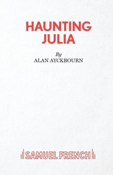 Cover for Alan Ayckbourn · Haunting Julia (Paperback Bog) (2018)