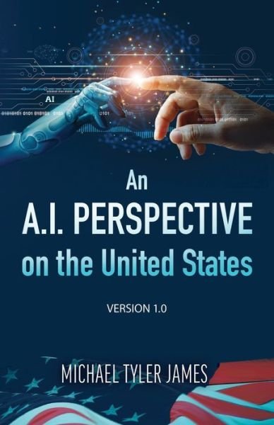 Cover for Michael Tyler James · An A.I. perspective on the United States (Taschenbuch) (2021)