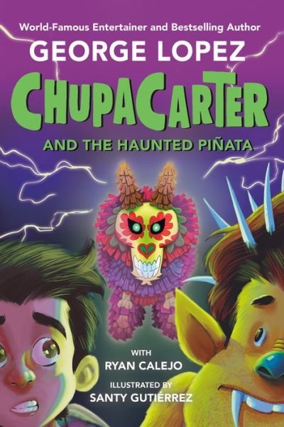 Cover for George Lopez · ChupaCarter and the Haunted Pinata - ChupaCarter (Hardcover bog) (2023)