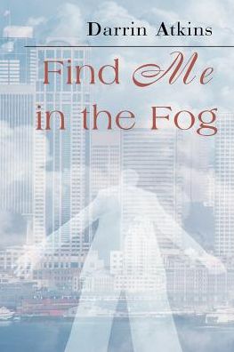 Cover for Darrin Atkins · Find Me in the Fog (Paperback Book) (2000)