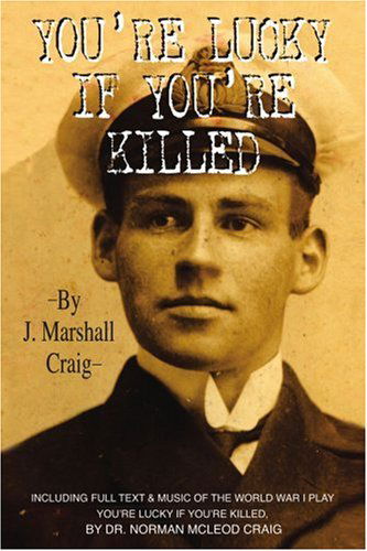 Cover for J. Marshall Craig · You're Lucky if You're Killed (Paperback Book) (2003)