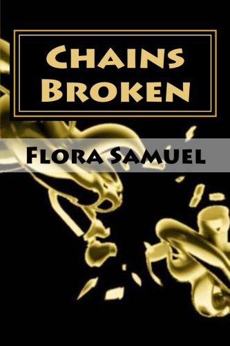 Cover for Flora Samuel · Chains Broken: Matters of the Heart (Volume 1) (Paperback Book) (2012)