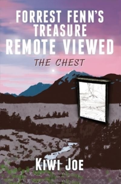Cover for Kiwi Joe · Forrest Fenn's Treasure Remote Viewed : The Chest (Pocketbok) (2019)