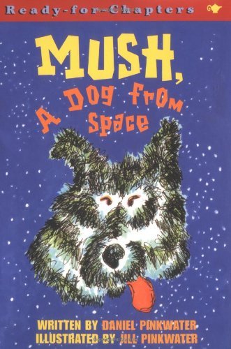 Cover for Daniel Pinkwater · Mush, a Dog from Space (Pocketbok) (2002)