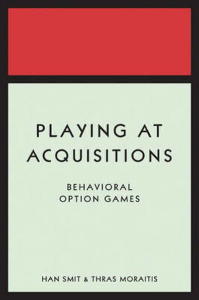 Cover for Han T. J. Smit · Playing at Acquisitions: Behavioral Option Games (Innbunden bok) (2015)