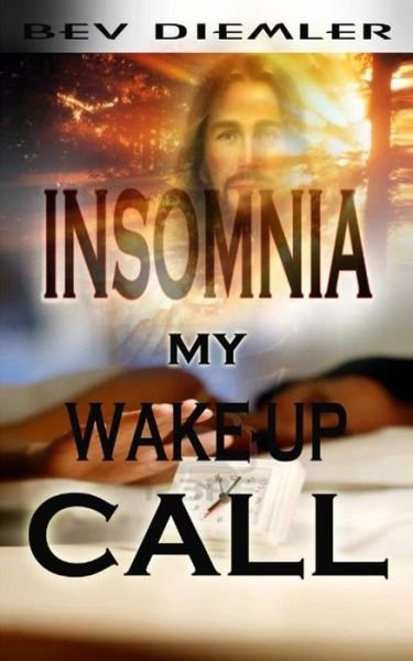 Cover for Bev Diemler · Insomnia My Wake-up Call (Pocketbok) (2014)