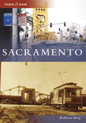 Cover for William Burg · Sacramento (Then and Now: California) (Paperback Book) (2008)