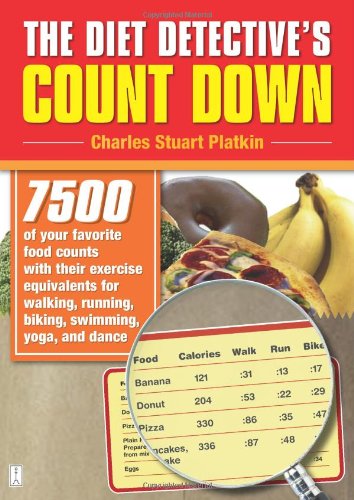 The Diet Detective's Count Down: 7500 of Your Favorite Food Counts with Their Exercise Equivalents for Walking, Running, Biking, Swimming, Yoga, and Dance - Charles Stuart Platkin - Books - Touchstone - 9780743298001 - January 2, 2007