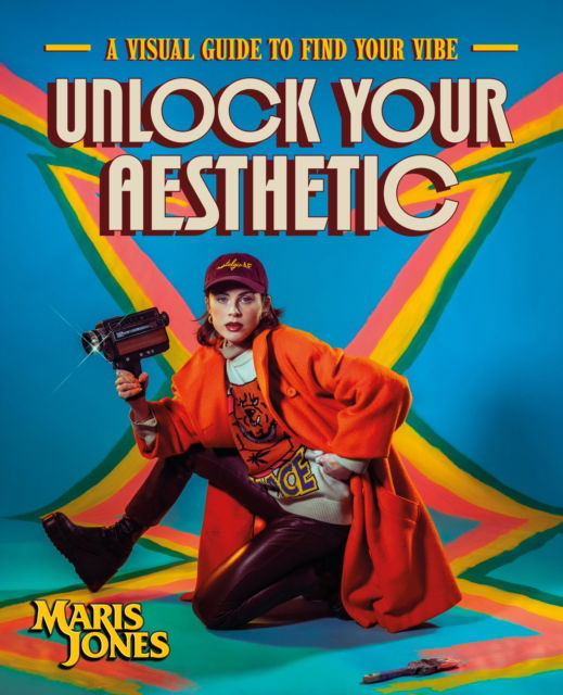 Cover for Author Maris Jones · Unlock Your Aesthetic: A Visual Guide to Find Your Vibe (Hardcover Book) (2024)