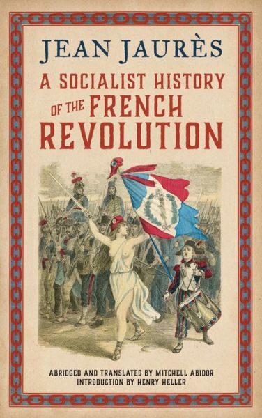 Cover for Jean Jaures · A Socialist History of the French Revolution (Hardcover Book) (2015)