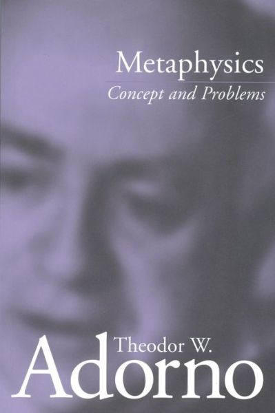 Metaphysics: Concept and Problems - Adorno, Theodor W. (Frankfurt School) - Books - John Wiley and Sons Ltd - 9780745629001 - September 24, 2001