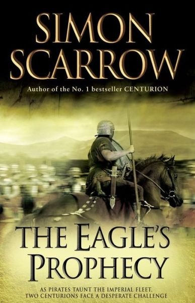 Cover for Simon Scarrow · The Eagle's Prophecy (Eagles of the Empire 6) - Eagles of the Empire (Taschenbuch) (2008)