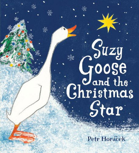 Cover for Petr Horacek · Suzy Goose and the Christmas Star: Midi Edition (Hardcover Book) (2010)