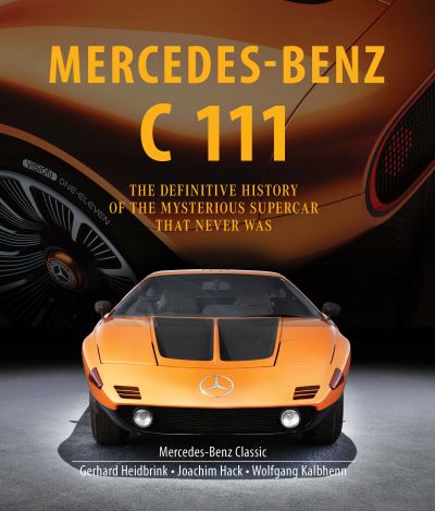 Cover for Gerhard Heidbrink · Mercedes-Benz C 111: The Definitive History of the Mysterious Supercar That Never Was (Hardcover Book) (2025)