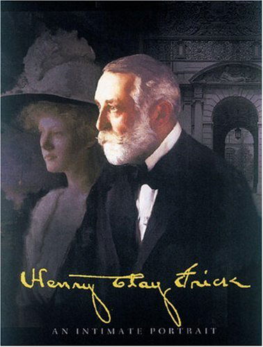 Cover for Martha Frick Symington Sanger · Henry Clay Frick: An Intimate Portrait (Hardcover Book) [1st edition] (1998)