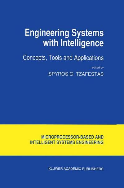 Cover for S G Tzafestas · Engineering Systems with Intelligence: Concepts, Tools and Applications - Intelligent Systems, Control and Automation: Science and Engineering (Gebundenes Buch) [1991 edition] (1991)