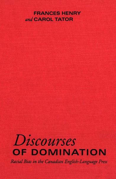 Cover for Frances Henry · Discourses of Domination: Racial Bias in the Canadian English-Language Press (Hardcover Book) (2002)