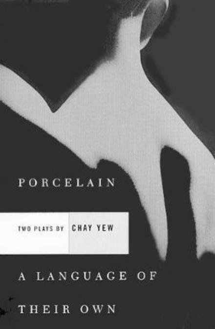 Cover for Chay Yew · Porcelain and A Language of Their Own: Two Plays (Paperback Bog) (1997)