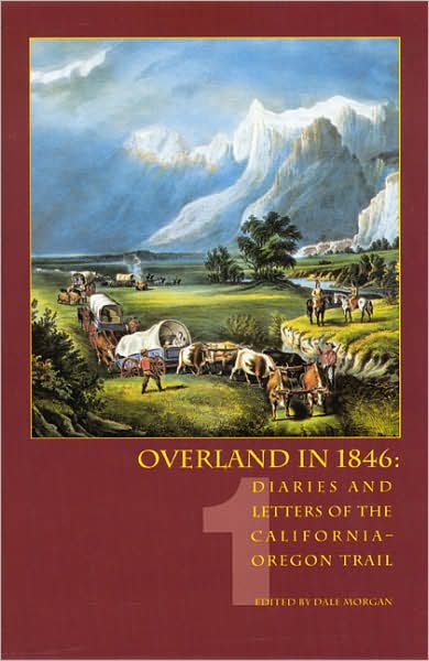 Cover for Dale L. Morgan · Overland in 1846, Volume 1: Diaries and Letters of the California-Oregon Trail (Paperback Book) [Annotated edition] (1993)