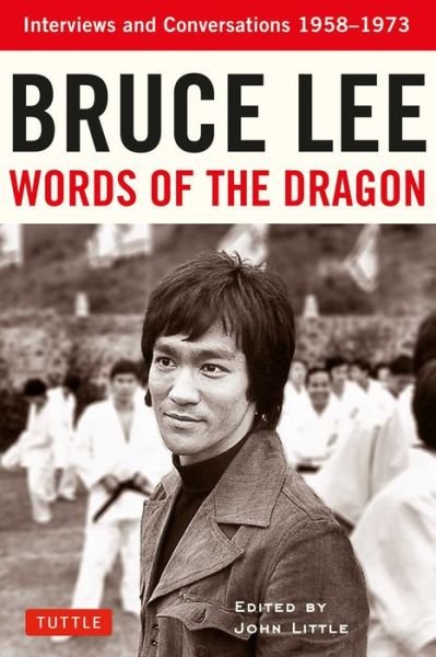 Cover for Bruce Lee · Bruce Lee Words of the Dragon: Interviews and Conversations 1958-1973 (Paperback Book) (2017)
