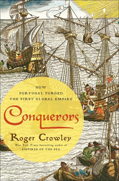 Cover for Roger Crowley · Conquerors: How Portugal Forged the First Global Empire (Hardcover Book) (2015)