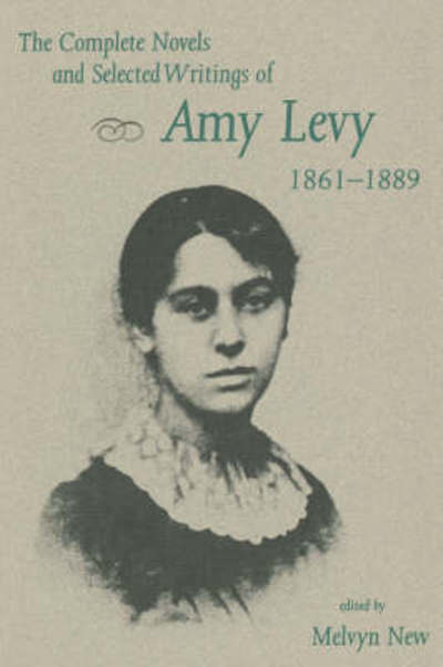 Cover for Amy Levy · The Complete Novels and Selected Writings of Amy Levy, 1861-89 (Paperback Book) (1993)