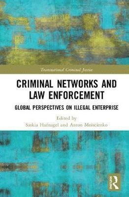 Cover for Saskia Hufnagel · Criminal Networks and Law Enforcement: Global Perspectives On Illegal Enterprise - Transnational Criminal Justice (Hardcover Book) (2019)