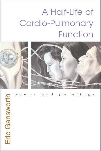 Cover for Eric Gansworth · Half-Life of Cardio-Pulmonary Function: Poems and Paintings - The Iroquois and Their Neighbors (Hardcover Book) (2008)