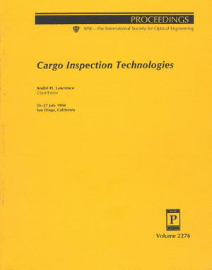 Cargo Inspection Technologies - Lawrence - Books - SPIE Press - 9780819416001 - June 30, 2006