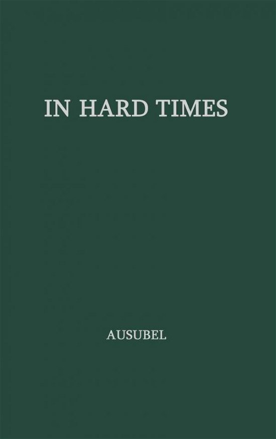 Herman Ausubel · In Hard Times: Reformers Among the Late Victorians (Hardcover Book) [New edition] (1973)