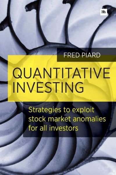 Quantitative Investing - Fred Piard - Boeken - Harriman House Publishing - 9780857193001 - 30 augustus 2013