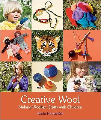 Cover for Karin Neuschutz · Creative Wool: Making Woollen Crafts with Children (Paperback Book) (2011)