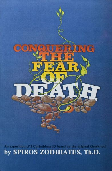 Cover for Spiros Zodhiates · Conquering the Fear of Death (Paperback Book) [2nd edition] (1970)