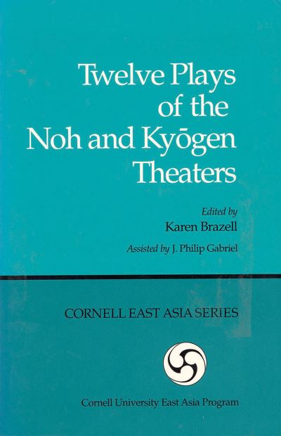 Cover for Karen Brazell · Twelve Plays of the Noh and Kyogen Theaters (Paperback Book) (2010)