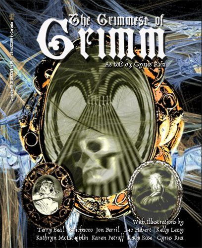 The Grimmest of Grimm - Wilhelm Grimm - Kirjat - Lysander Press - 9780973709001 - sunnuntai 31. lokakuuta 2004