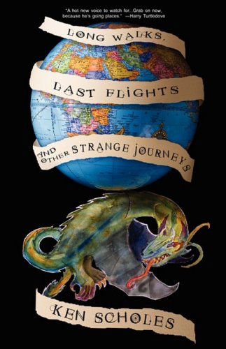 Cover for Ken Scholes · Long Walks, Last Flights &amp; Other Strange Journeys (Taschenbuch) (2008)