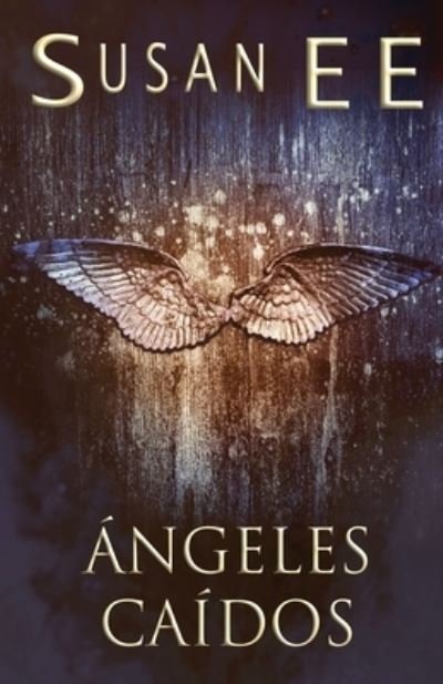Cover for Susan Ee · Angeles caidos - Angeles Caidos (Paperback Book) (2021)