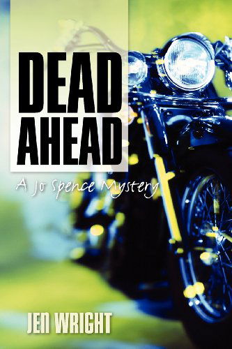 Cover for Jen Wright · Dead Ahead: a Jo Spence Mystery (Paperback Book) (2011)