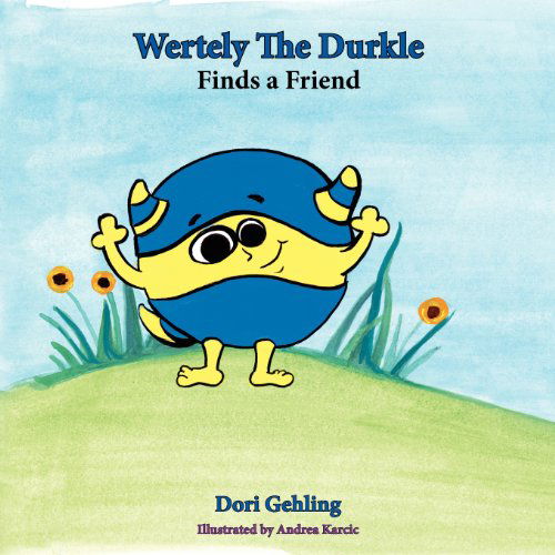 Cover for Dori Gehling · Wertely the Durkle Finds a Friend (Paperback Book) (2012)