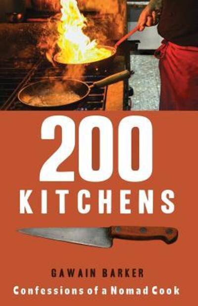 Cover for Gawain Barker · 200 Kitchens : Confessions of a Nomad Cook (Paperback Book) (2019)