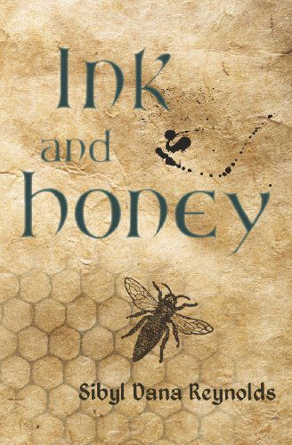 Cover for Sibyl Dana Reynolds · Ink and Honey (Paperback Book) (2012)