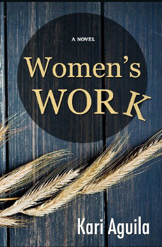 Cover for Kari Aguila · Women's Work (Paperback Book) (2013)