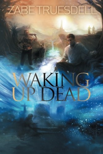 Cover for Zabe Truesdell · Waking Up Dead (River Sanctuaries) (Volume 1) (Pocketbok) (2013)