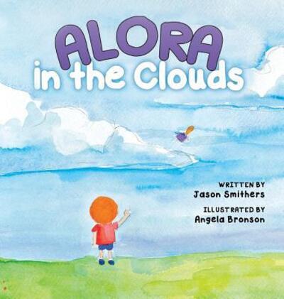 Alora in the Clouds - Jason Smithers - Books - 5th Corner Media LLC - 9780991503001 - October 16, 2015