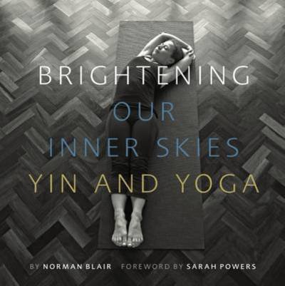 Norman Blair · Brightening Our Inner Skies: Yin and Yoga (Paperback Book) (2017)
