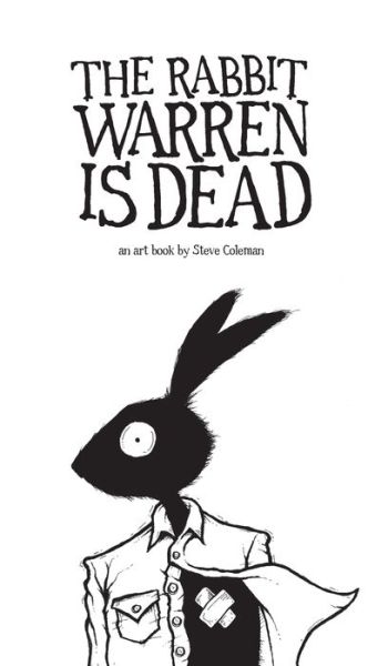 The Rabbit Warren is Dead - Steve Coleman - Książki - Dark Hare Press - 9780995828001 - 2 grudnia 2016