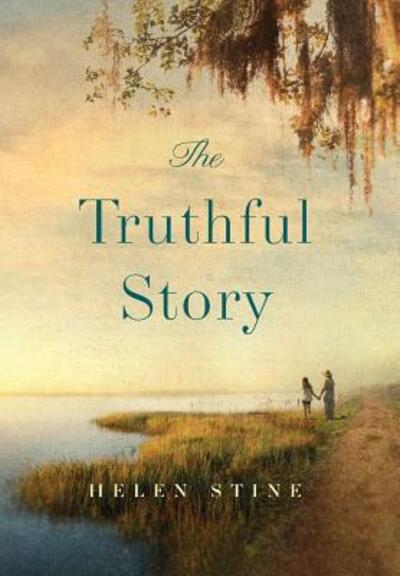 Cover for Helen Stine · The Truthful Story (Hardcover Book) (2016)